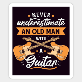 Never Underestimate an Old Man with a Guitar // Funny Guitar Player Gift Sticker